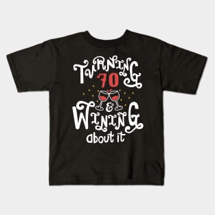 Turning 70 and Wining About It Kids T-Shirt